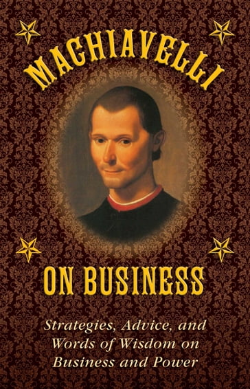 Machiavelli on Business - Niccolò Machiavelli - Stephen Brennan
