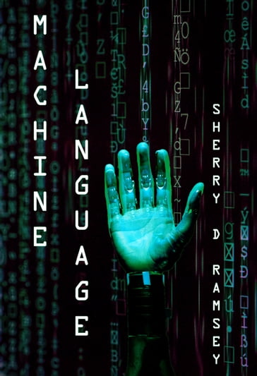 Machine Language - Sherry D. Ramsey