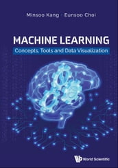 Machine Learning: Concepts, Tools And Data Visualization