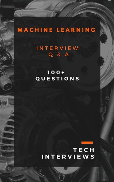 Machine Learning Interview Questions - Tech Interviews