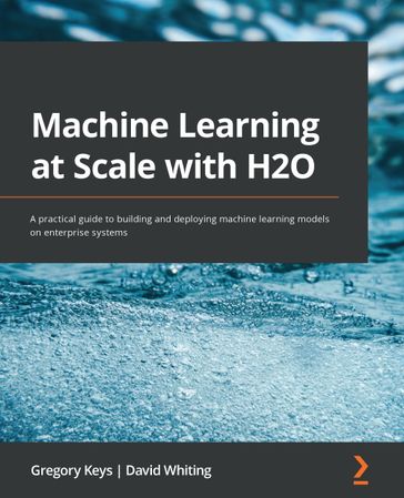 Machine Learning at Scale with H2O - Gregory Keys - David Whiting