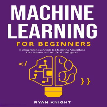 Machine Learning for Beginners - Ryan Knight