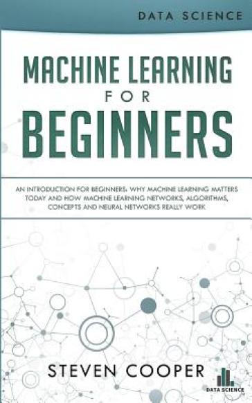 Machine Learning for Beginners - Steven Cooper