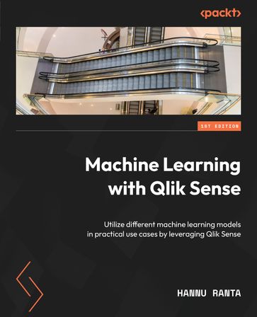 Machine Learning with Qlik Sense - Hannu Ranta