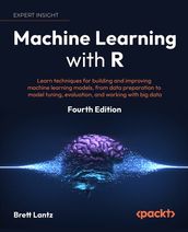 Machine Learning with R - Fourth Edition