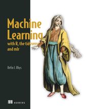 Machine Learning with R, the tidyverse, and mlr