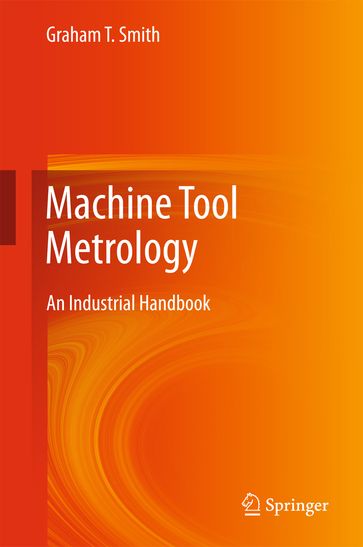 Machine Tool Metrology - Graham T. Smith