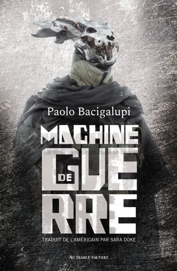 Machine de guerre - Paolo Bacigalupi