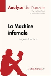 La Machine infernale de Jean Cocteau (Analyse de l oeuvre)