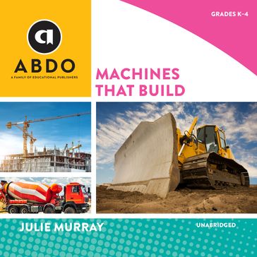 Machines that Build - Julie Murray