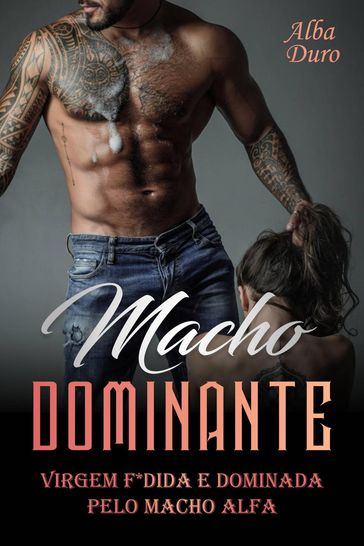 Macho Dominante - Alba Duro