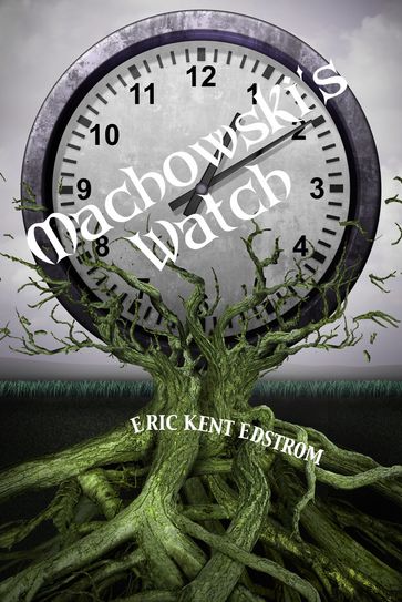 Machowski's Watch - Eric Kent Edstrom