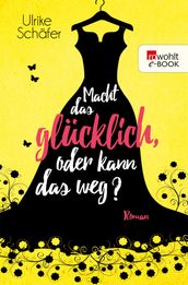 Macht das glücklich, oder kann das weg?