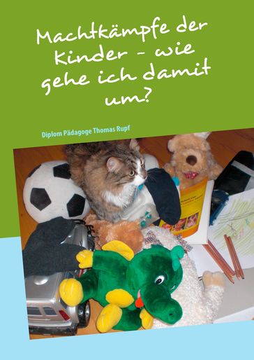 Machtkämpfe der Kinder - wie gehe ich damit um? - Thomas Rupf