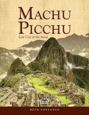 Machu Picchu For Kids with Worksheets and Activities - Beth Costanzo