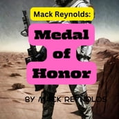 Mack Reynolds: MEDAL OF HONOR