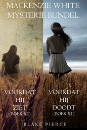 Mackenzie White Mysterie Bundel: Voordat hij Doodt (#1) en Voordat hij Ziet (#2)