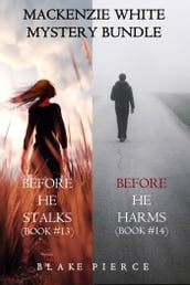 Mackenzie White Mystery Bundle: Before He Stalks (#13) and Before He Harms (#14)