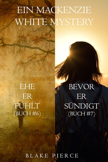 Mackenzie White Mystery Bundle: Ehe Er Fühlt (#6) und Ehe Er Sündigt (#7) - Blake Pierce