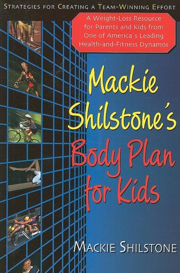 Mackie Shilstone's Body Plan for Kids - Mackie Shilstone