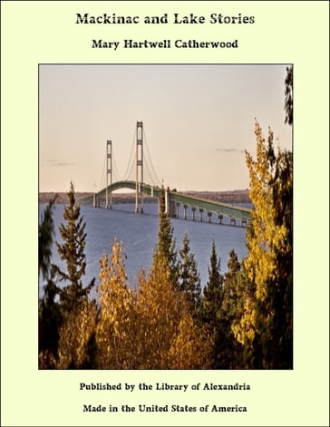 Mackinac and Lake Stories - Mary Hartwell Catherwood