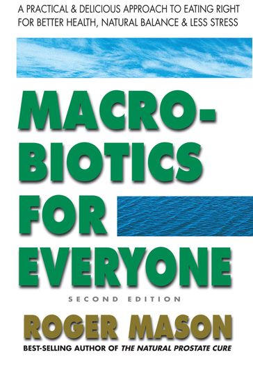 Macrobiotics for Everyone, Second Edition - Roger Mason