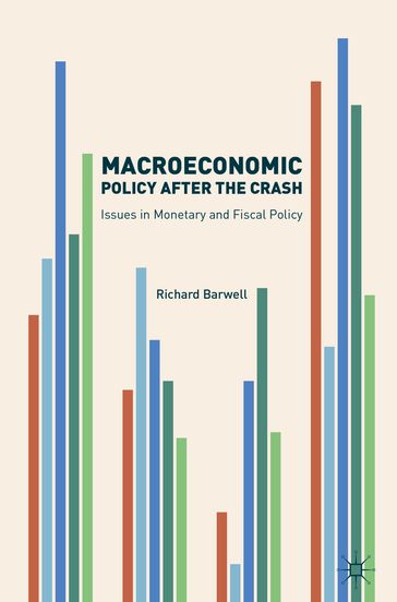 Macroeconomic Policy after the Crash - Richard BARWELL