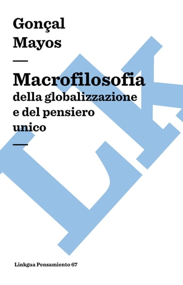 Macrofilosofia della globalizzazione e del pensiero unico - Gonçal Mayos