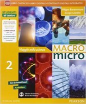 Macromicro. Viaggio nelle scienze. Per la Scuola media. Con e-book. Con espansione online. Vol. 2