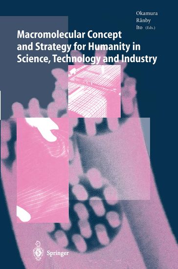 Macromolecular Concept and Strategy for Humanity in Science, Technology and Industry - S. Okamura - N. Yoda - M. Niwa - Y. Ito - K. Takakura - S. Kawabata - B. Ranby - Y. Sakurada