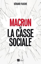 Macron ou la casse sociale