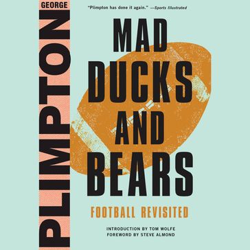 Mad Ducks and Bears - George Plimpton