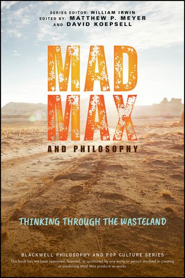 Mad Max and Philosophy - William Irwin