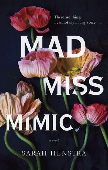 Mad Miss Mimic - Sarah Henstra