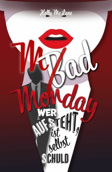 Mad Monday - Wer aufsteht, ist selbst schuld - Allyson Snow - Holly McLane