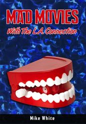 Mad Movies with the LA Connection