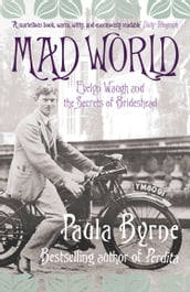 Mad World: Evelyn Waugh and the Secrets of Brideshead (TEXT ONLY)