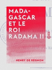 Madagascar et le roi Radama II