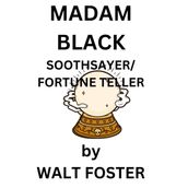 Madam Black - Soothsayer-Fortune Teller