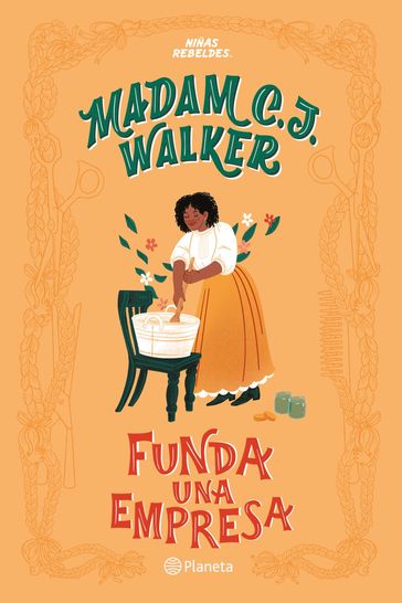 Madam C. J. Walker funda una empresa - Elena Favilli - Francesca Cavallo