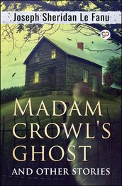 Madam Crowl s Ghost & Other Stories