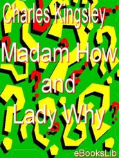 Madam How and Lady Why