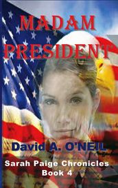 Madam President, Book 4, Sarah Paige Chronicles