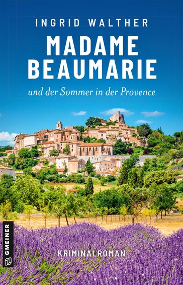 Madame Beaumarie und der Sommer in der Provence - Ingrid Walther