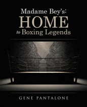 Madame Bey S: Home to Boxing Legends