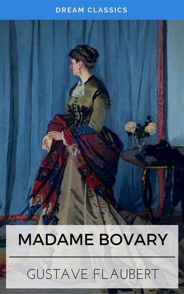 Madame Bovary (Dream Classics) - Dream Classics - Flaubert Gustave