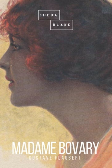 Madame Bovary - Flaubert Gustave - Sheba Blake