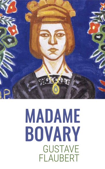 Madame Bovary - Flaubert Gustave - Translated by Eleanor Marx-Aveling