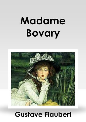 Madame Bovary - Flaubert Gustave