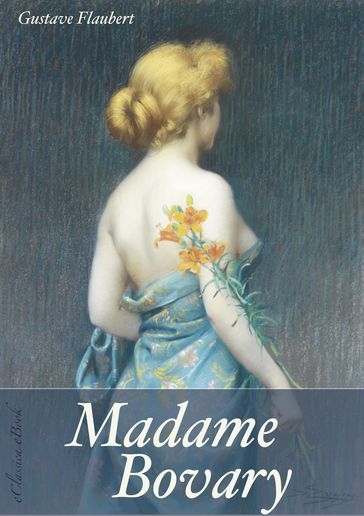 Madame Bovary (Unzensierte deutsche Ausgabe) (Illustriert) - Flaubert Gustave